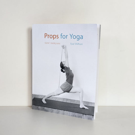 Book: Props for Yoga 1: Standing Asanas by Eyal Shifroni