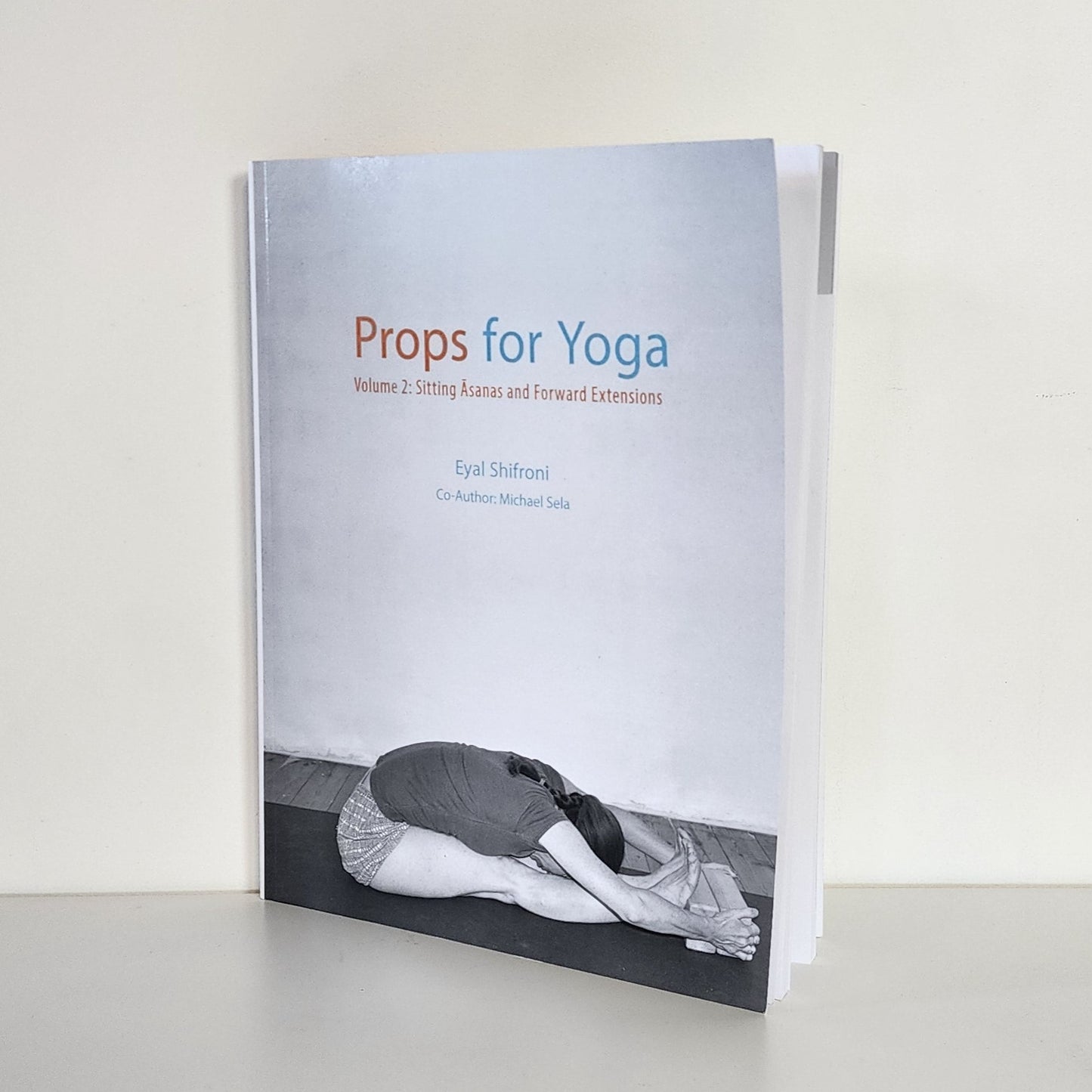 Book: Props for Yoga 2: Sitting Asanas by Eyal Shifroni – Prop Shop